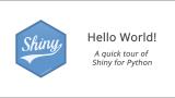 Hello, World! A Quick Tour of Shiny for Python || Carson Sievert || Posit