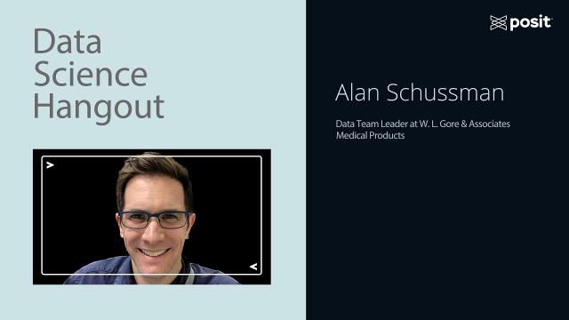 Data Science Hangout | Alan Schussman, W. L. Gore & Associates | Data science is not one thing