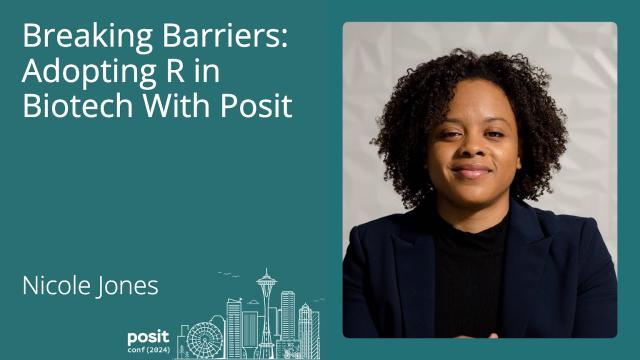 Nicole Jones - Breaking Barriers: Adopting R in Biotech with Posit