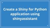 Shiny Assistant - Prototype Shiny for Python Apps with AI
