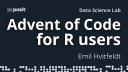 Advent of Code for R users | Emil Hvitfeldt | Data Science Lab
